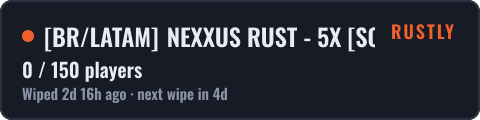 [BR/LATAM] NEXXUS RUST - 5X [SOLO/DUO/TRIO] - FULLWIPE 12/10 — live status badge