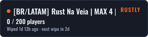 [BR/LATAM] Rust Na Veia | MAX 4 | WIPE 13/10 18H — live status badge