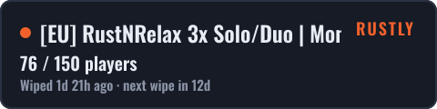 [EU] RustNRelax 3x Solo/Duo | Monthly | No BP Wipes | Wiped 06/ — live status badge