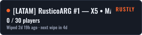 [LATAM] RusticoARG #1 — X5 • MAX 3 — WIPE 12/10 — live status badge