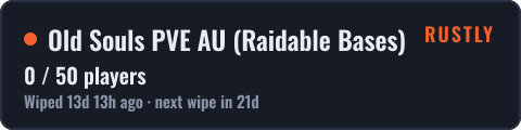 Old Souls PVE AU (Raidable Bases) — live status
