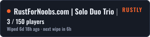 RustForNoobs.com | Solo Duo Trio | Weekly | EU — live status badge